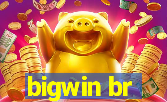 bigwin br